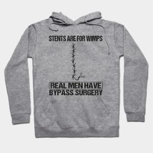 Stents Are For Wimps Real Men Have Bypass Open Heart Surgery Hoodie